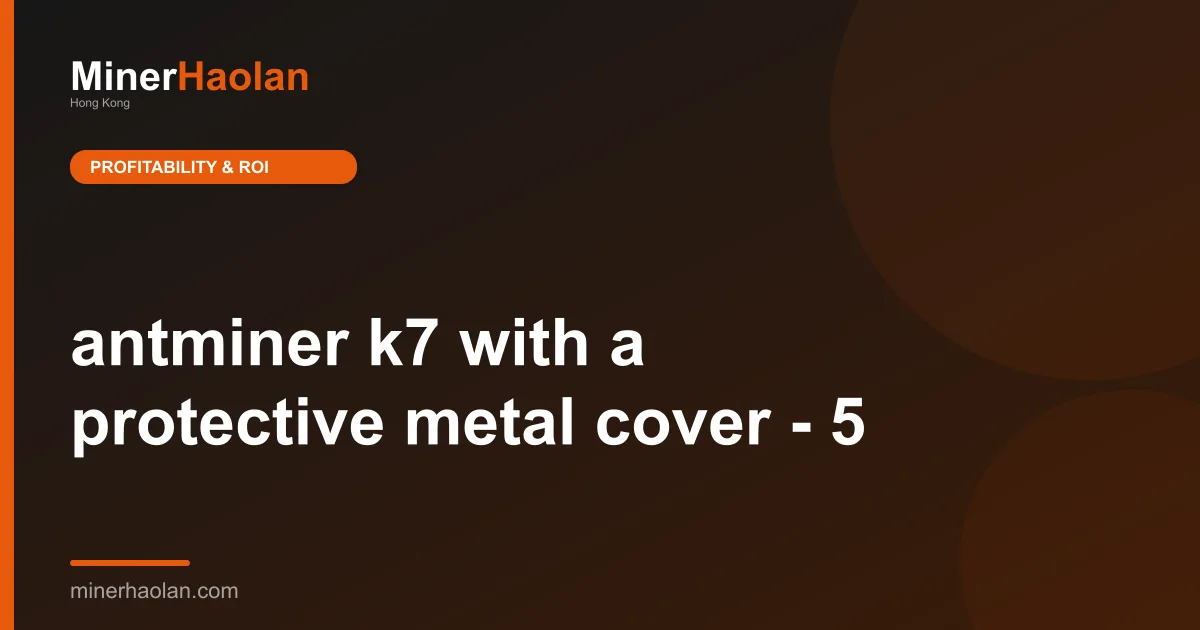 antminer k7 with a protective metal cover - 5