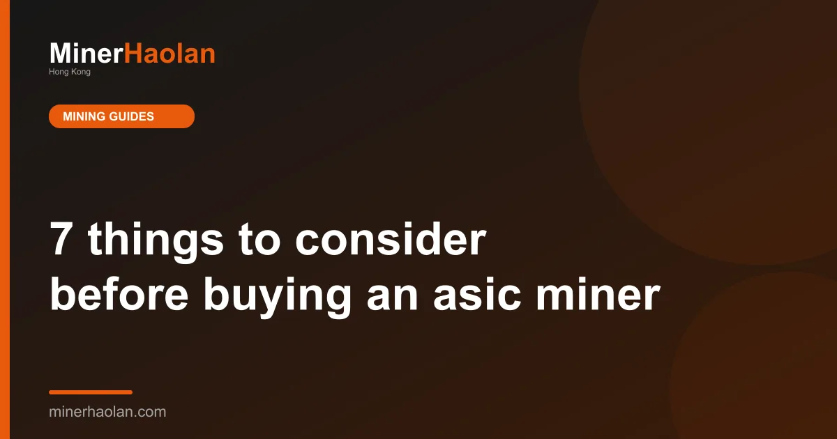 7 things to consider before buying an asic miner