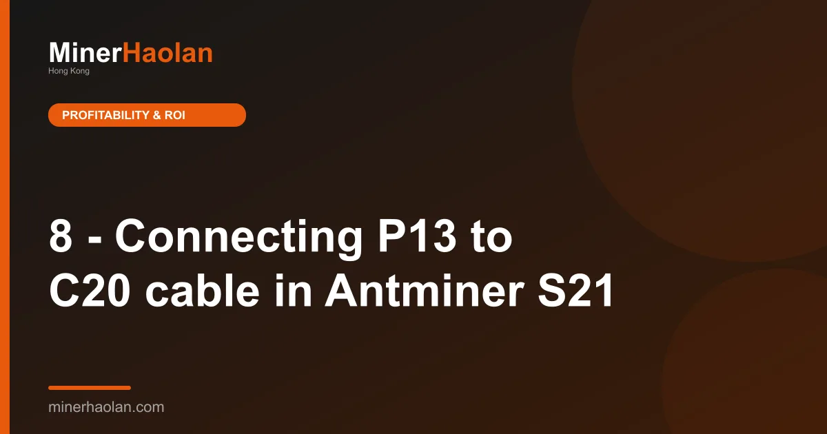 8 - Connecting P13 to C20 cable in Antminer S21