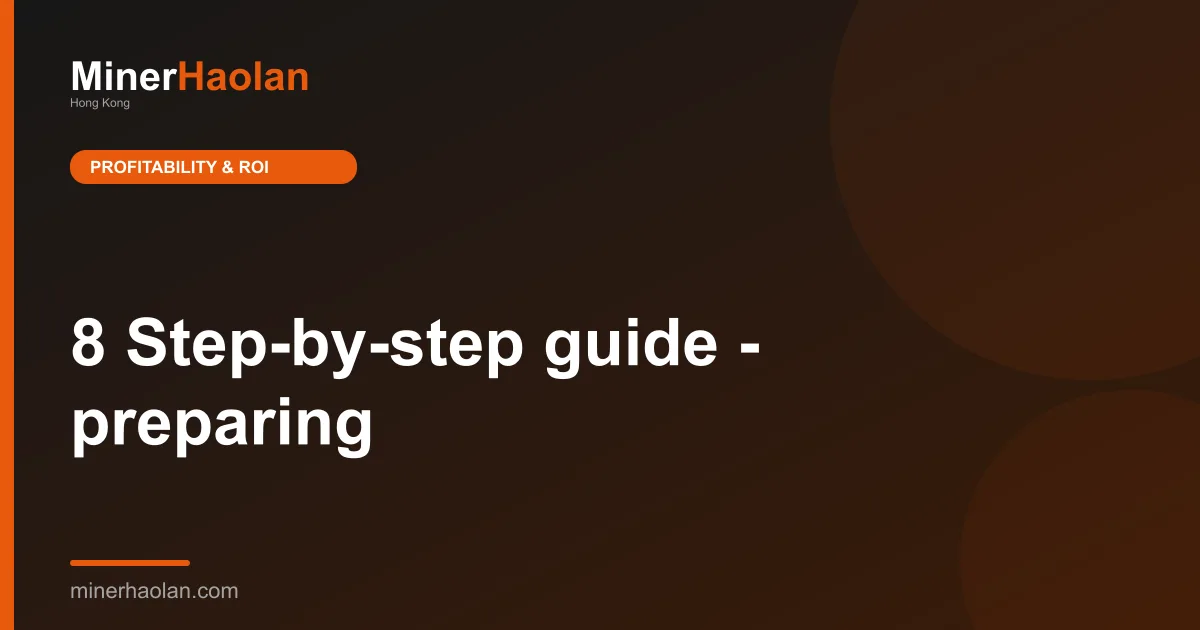 8 Step-by-step guide - preparing