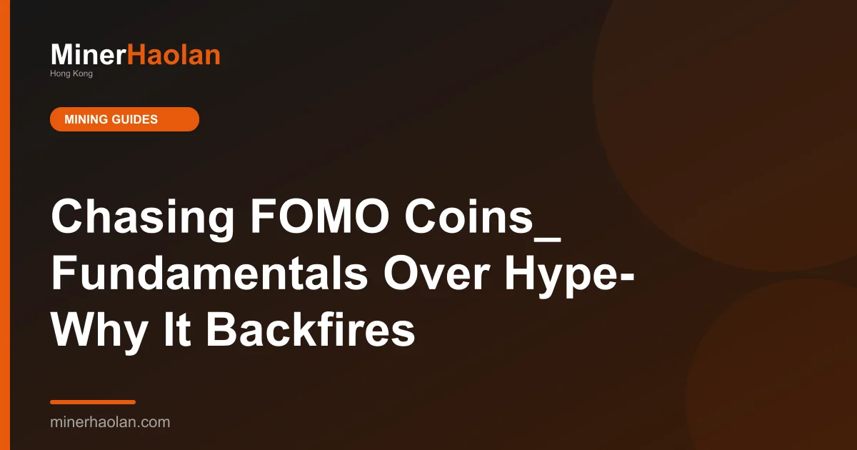 Chasing FOMO Coins_ Fundamentals Over Hype- Why It Backfires