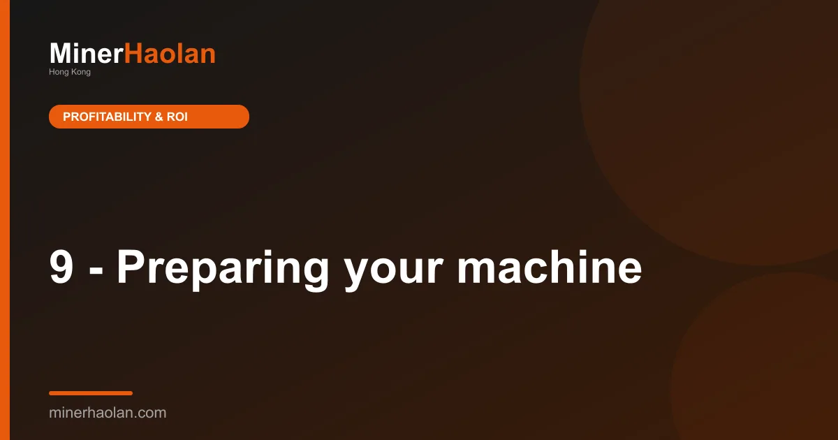 9 - Preparing your machine