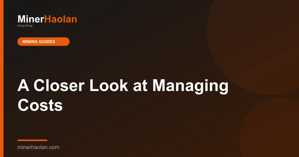 A Closer Look at Managing Costs