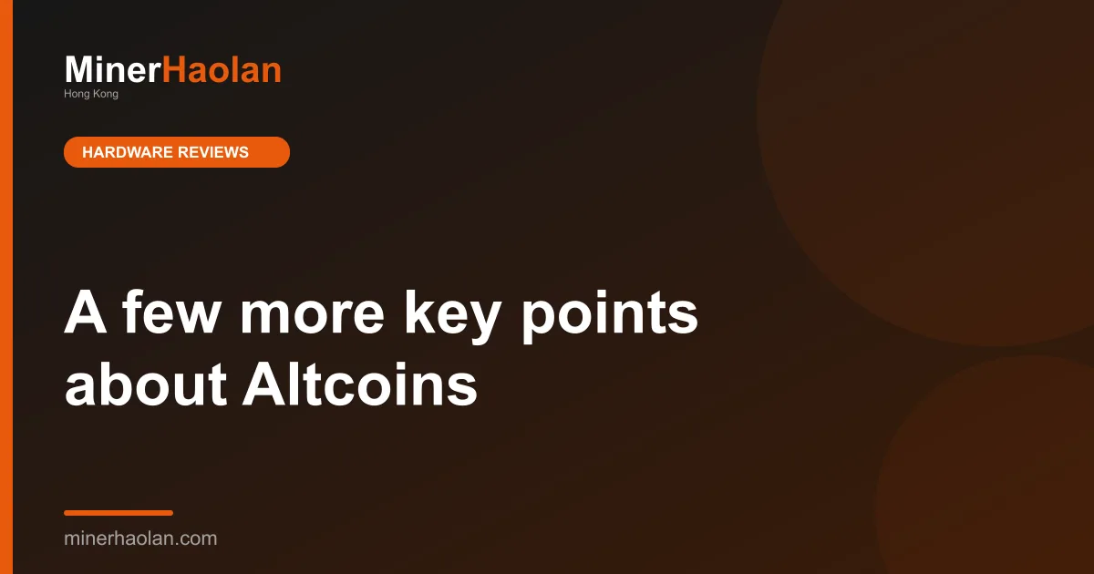 A few more key points about Altcoins