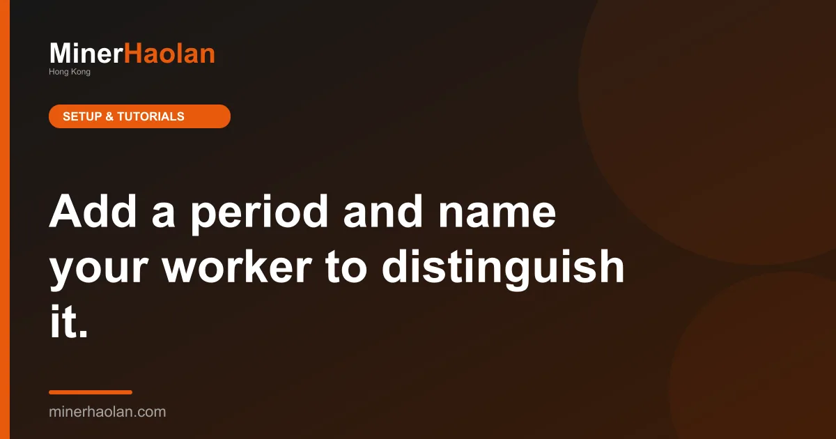 Add a period and name your worker to distinguish it.
