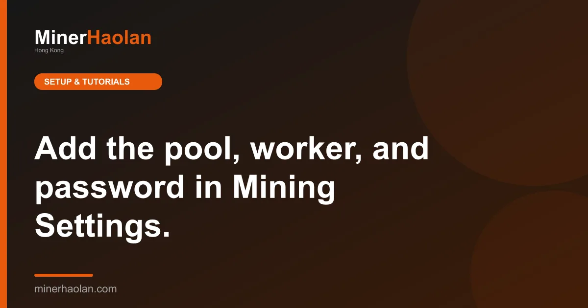Add the pool, worker, and password in Mining Settings.