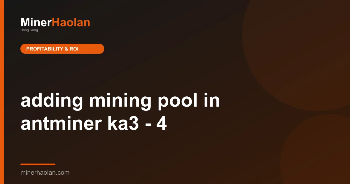 adding mining pool in antminer ka3 - 4
