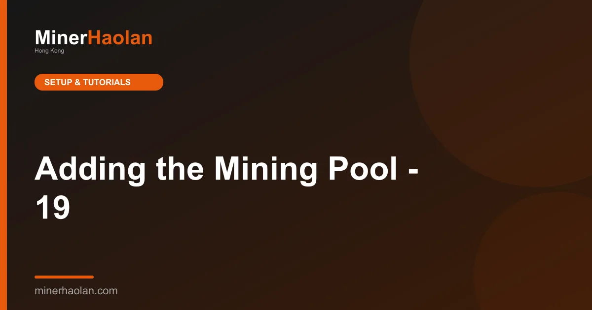 Adding the Mining Pool - 19