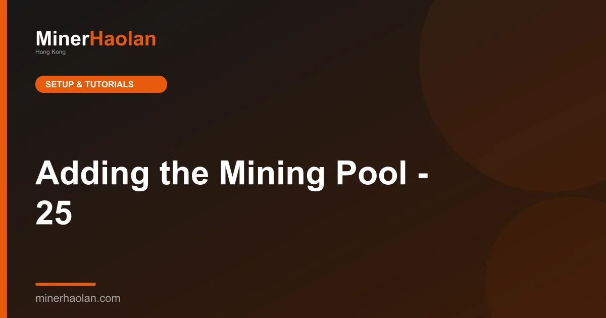 Adding the Mining Pool - 25