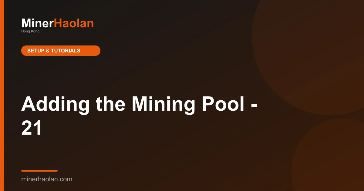 Adding the Mining Pool - 21