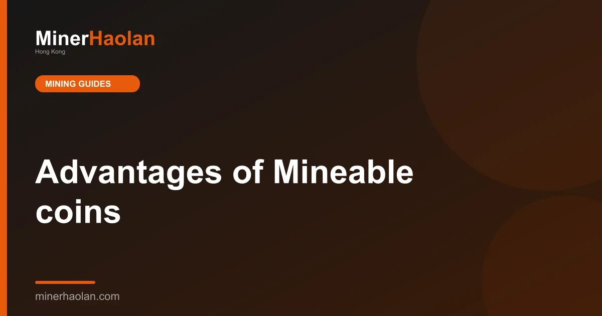 Advantages of Mineable coins