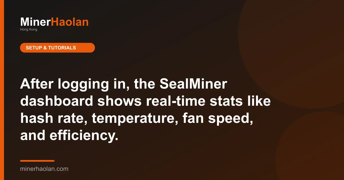 After logging in, the SealMiner dashboard shows real-time stats like hash rate, temperature, fan speed, and efficiency.