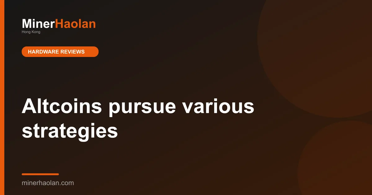 Altcoins pursue various strategies