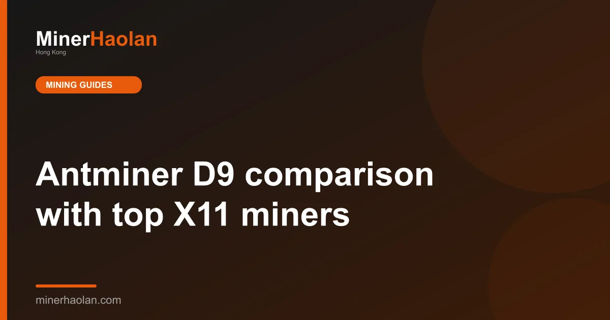 Antminer D9 comparison with top X11 miners