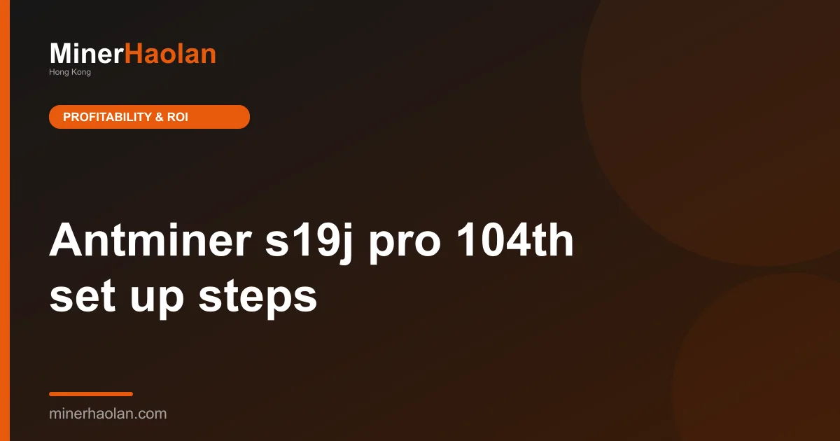 Antminer s19j pro 104th set up steps