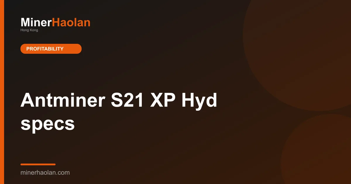 Antminer S21 XP Hyd specs