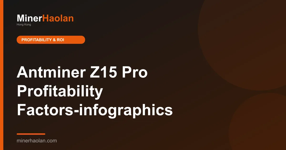 Antminer Z15 Pro Profitability Factors-infographics