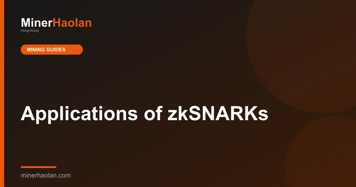Applications of zkSNARKs