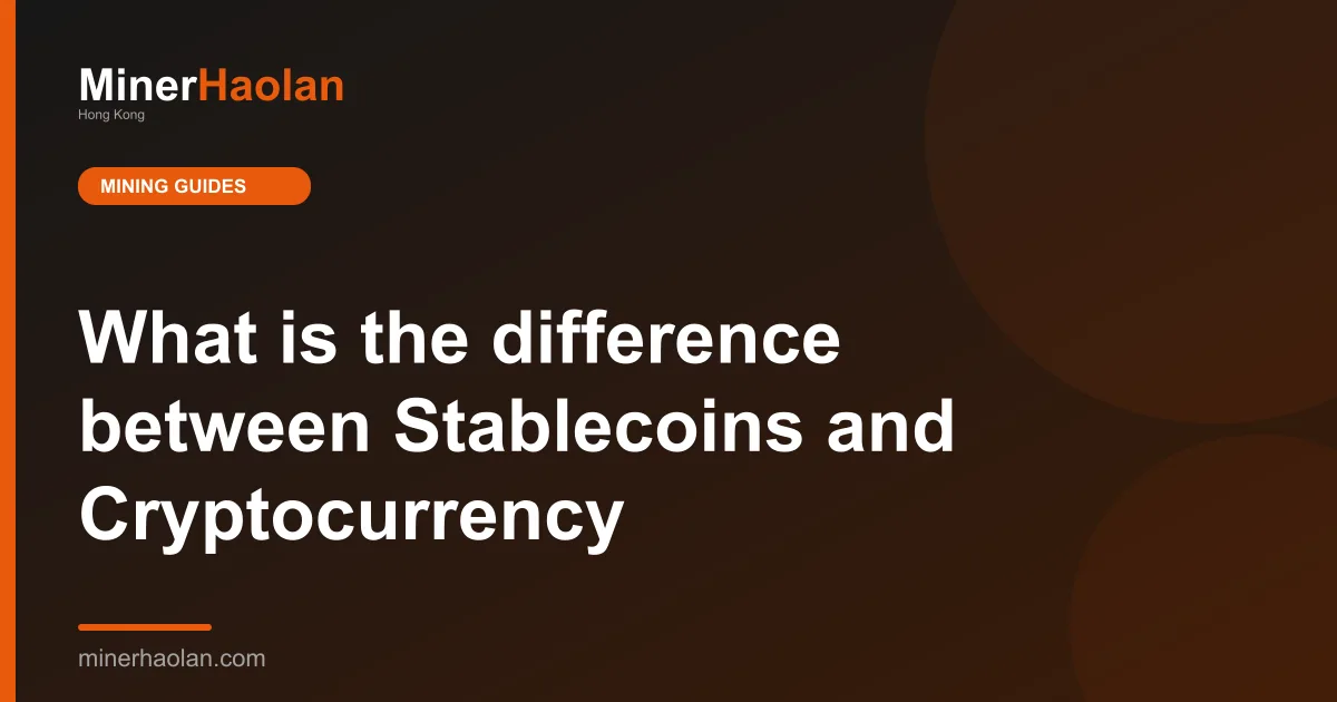 What is the difference between Stablecoins and Cryptocurrency