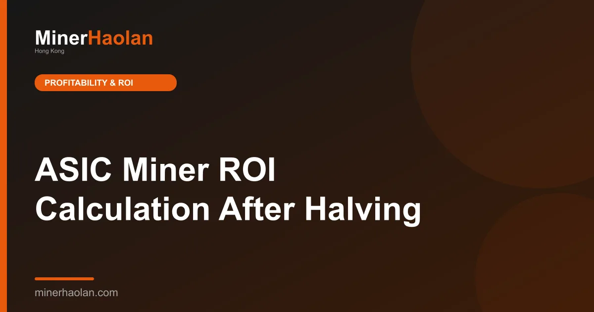 ASIC Miner ROI Calculation After Halving