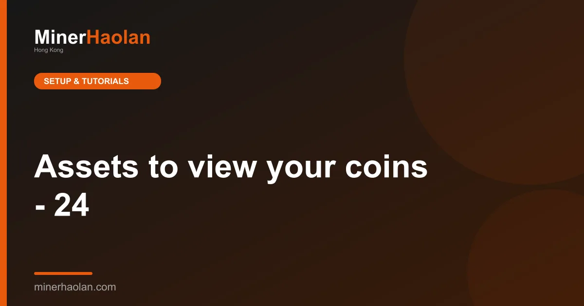 Assets to view your coins - 24