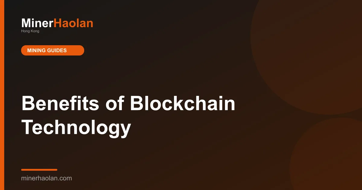 Benefits of Blockchain Technology