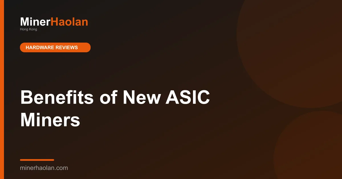 Benefits of New ASIC Miners