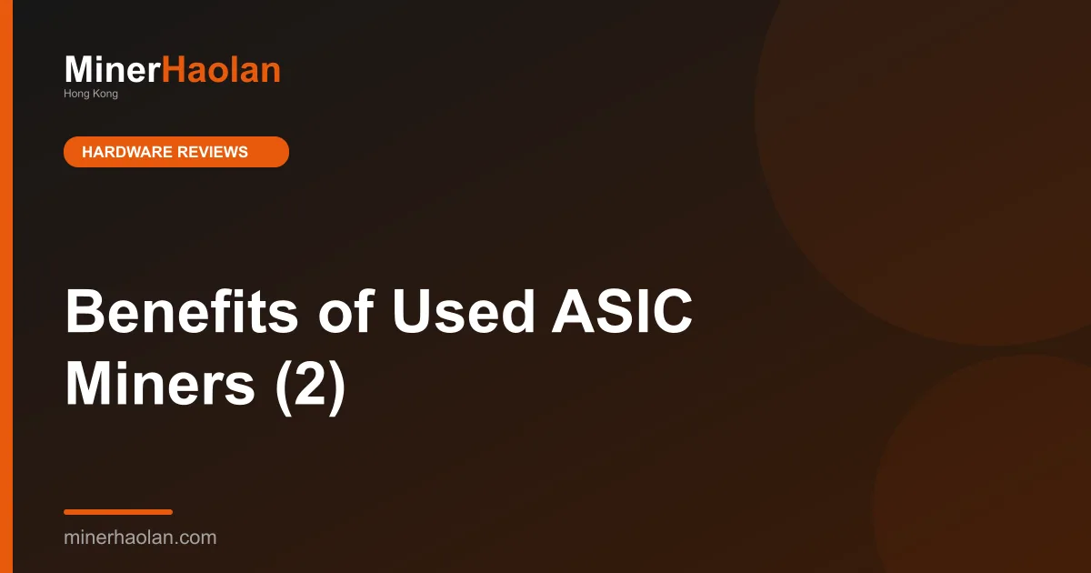 Benefits of Used ASIC Miners (2)