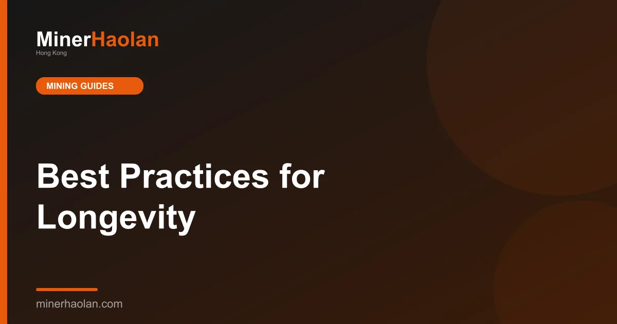 Best Practices for Longevity