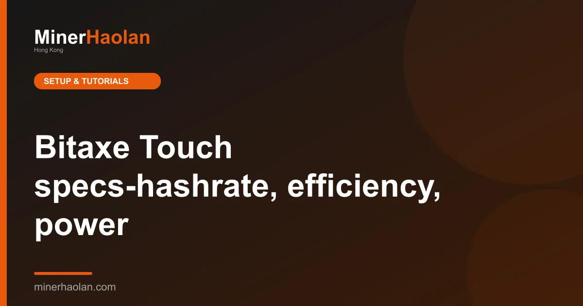 Bitaxe Touch specs-hashrate, efficiency, power