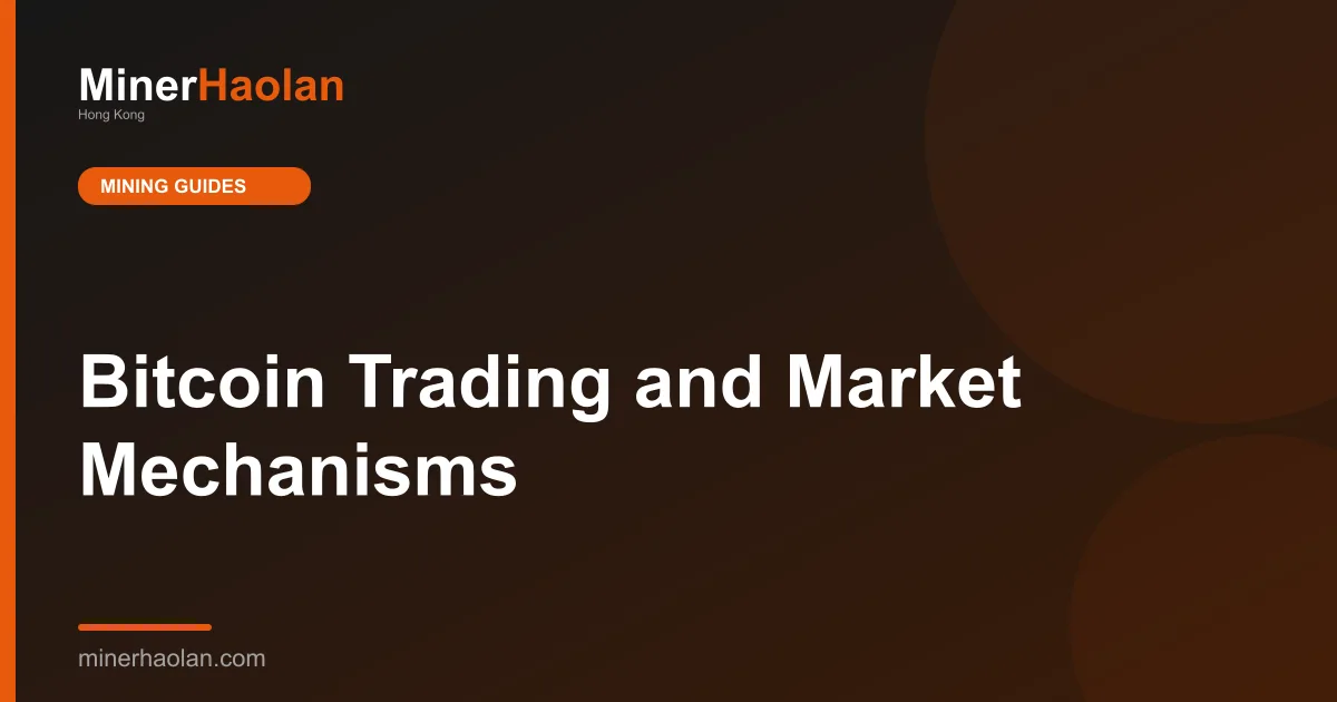 Bitcoin Trading and Market Mechanisms
