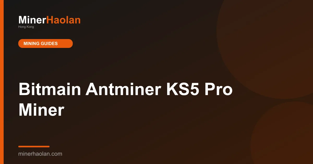 Bitmain Antminer KS5 Pro Miner