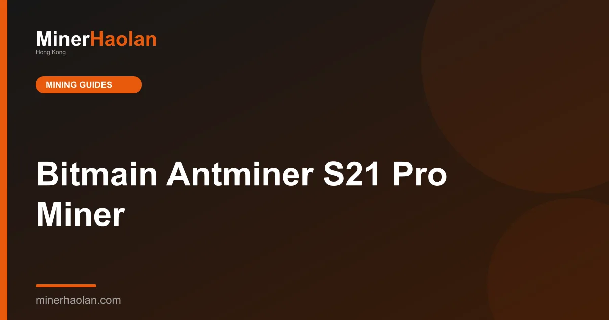 Bitmain Antminer S21 Pro Miner