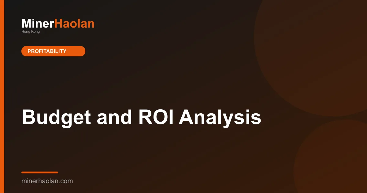 Budget and ROI Analysis