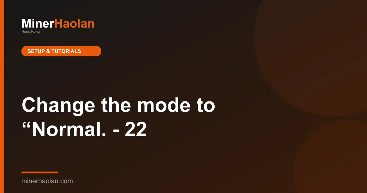 Change the mode to “Normal. - 22
