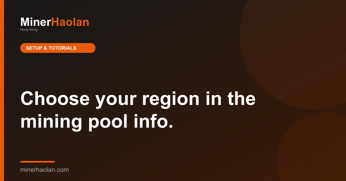 Choose your region in the mining pool info.