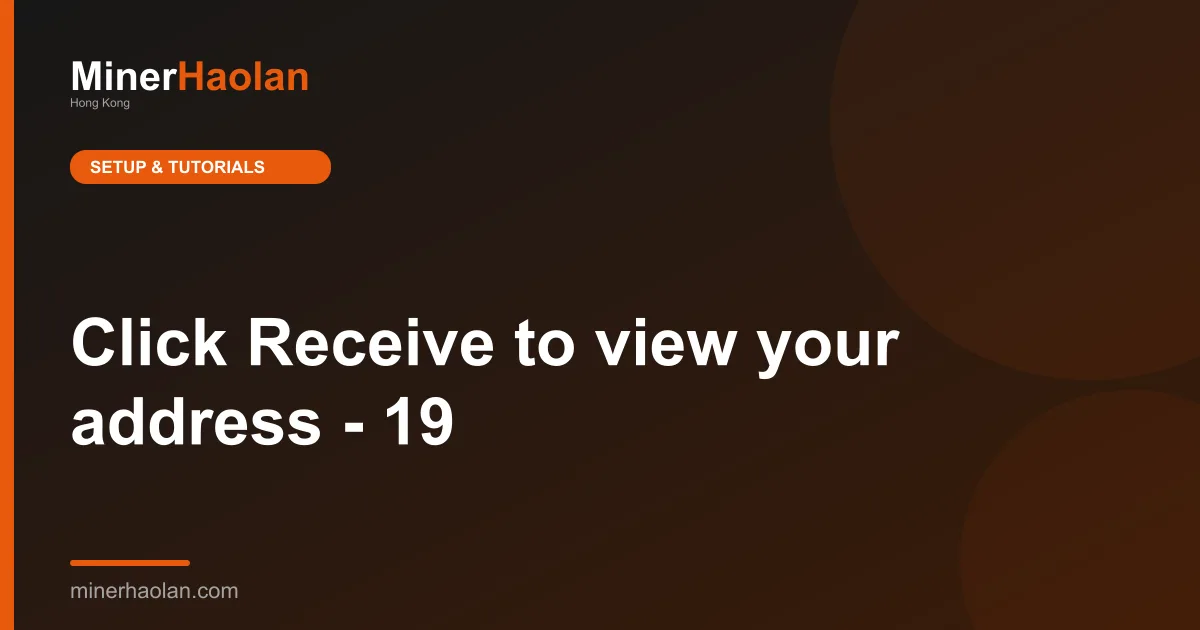 Click Receive to view your address - 19