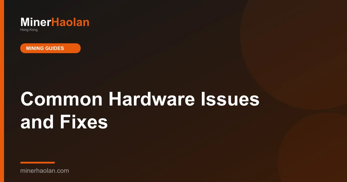 Common Hardware Issues and Fixes