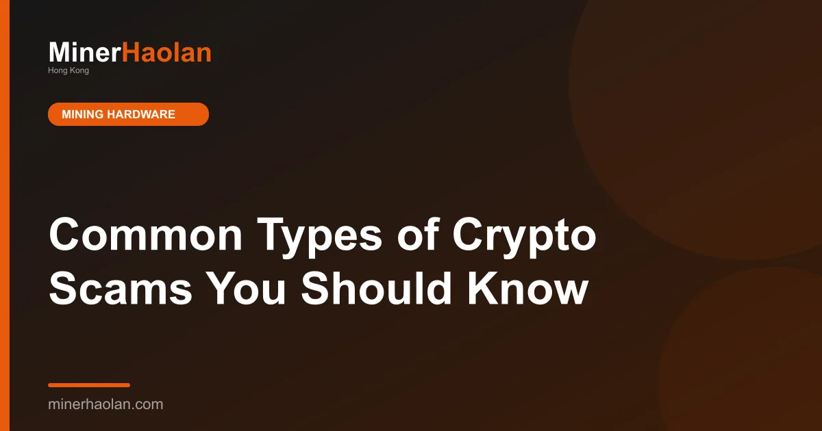 Common Types of Crypto Scams You Should Know