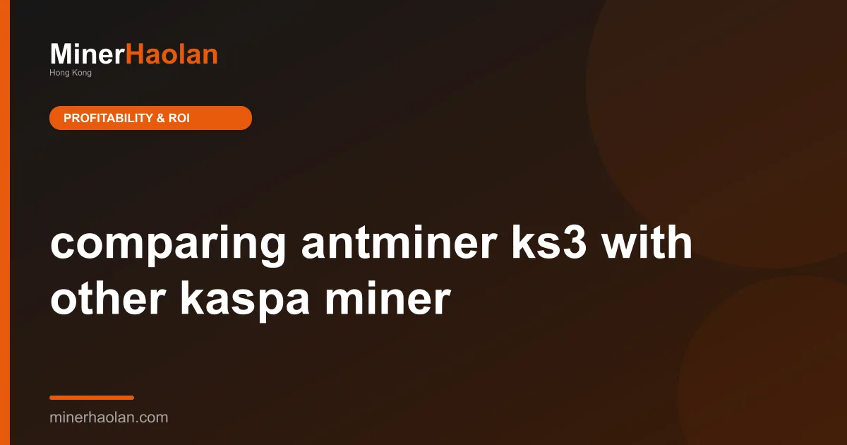 comparing antminer ks3 with other kaspa miner