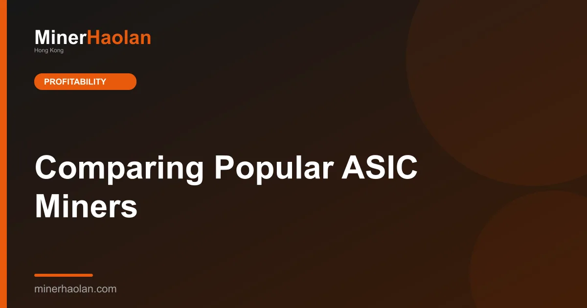 Comparing Popular ASIC Miners