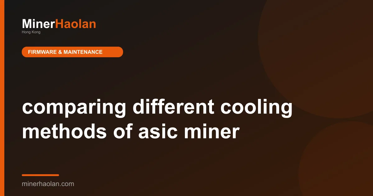 comparing different cooling methods of asic miner