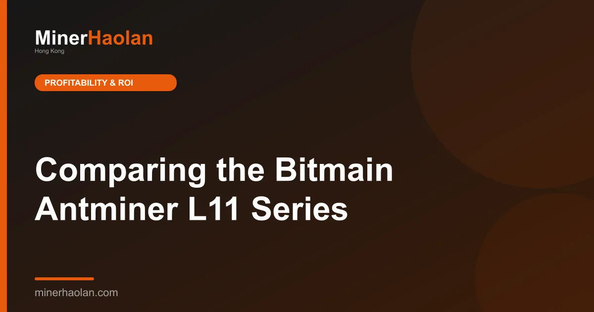 Comparing the Bitmain Antminer L11 Series
