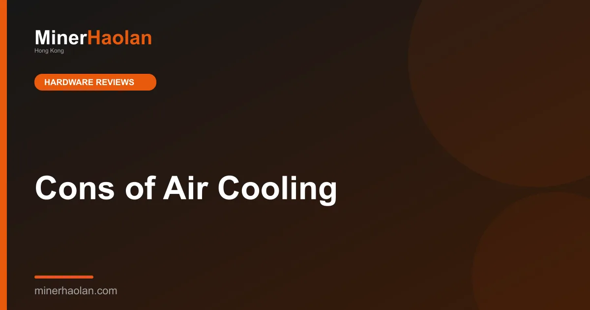 Cons of Air Cooling