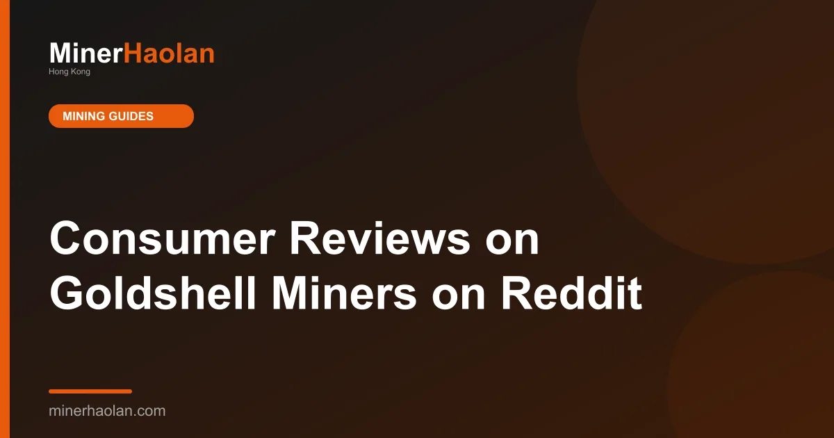 Consumer Reviews on Goldshell Miners on Reddit