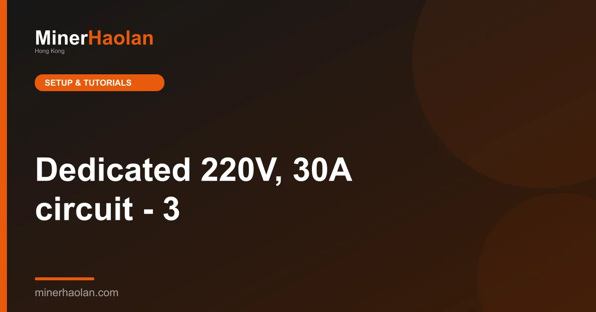 Dedicated 220V, 30A circuit - 3