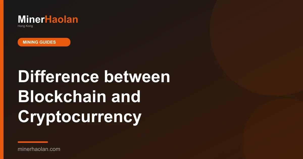 Difference between Blockchain and Cryptocurrency