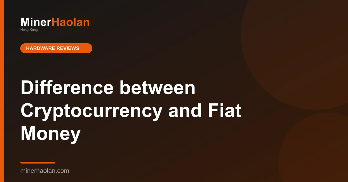 Difference between Cryptocurrency and Fiat Money