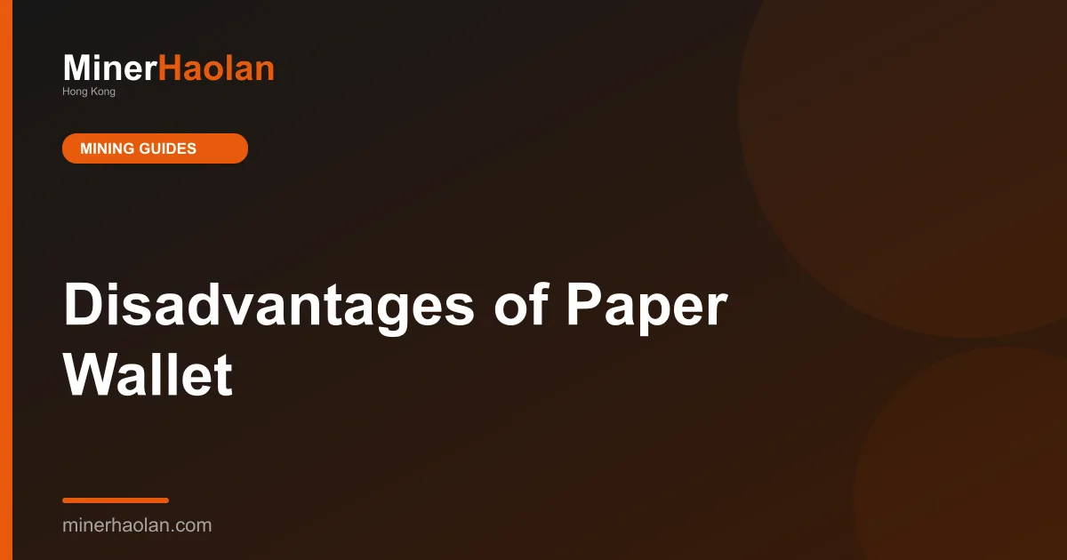 Disadvantages of Paper Wallet