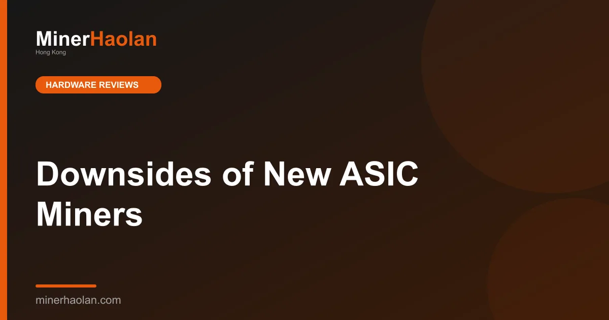 Downsides of New ASIC Miners